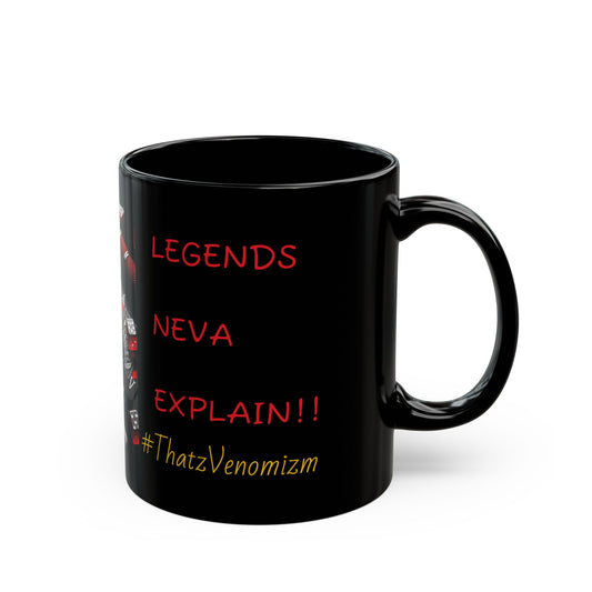 Legends Neva Explain!! Mug — #ThatzVenomizm Coffee Cup (11oz/15oz)