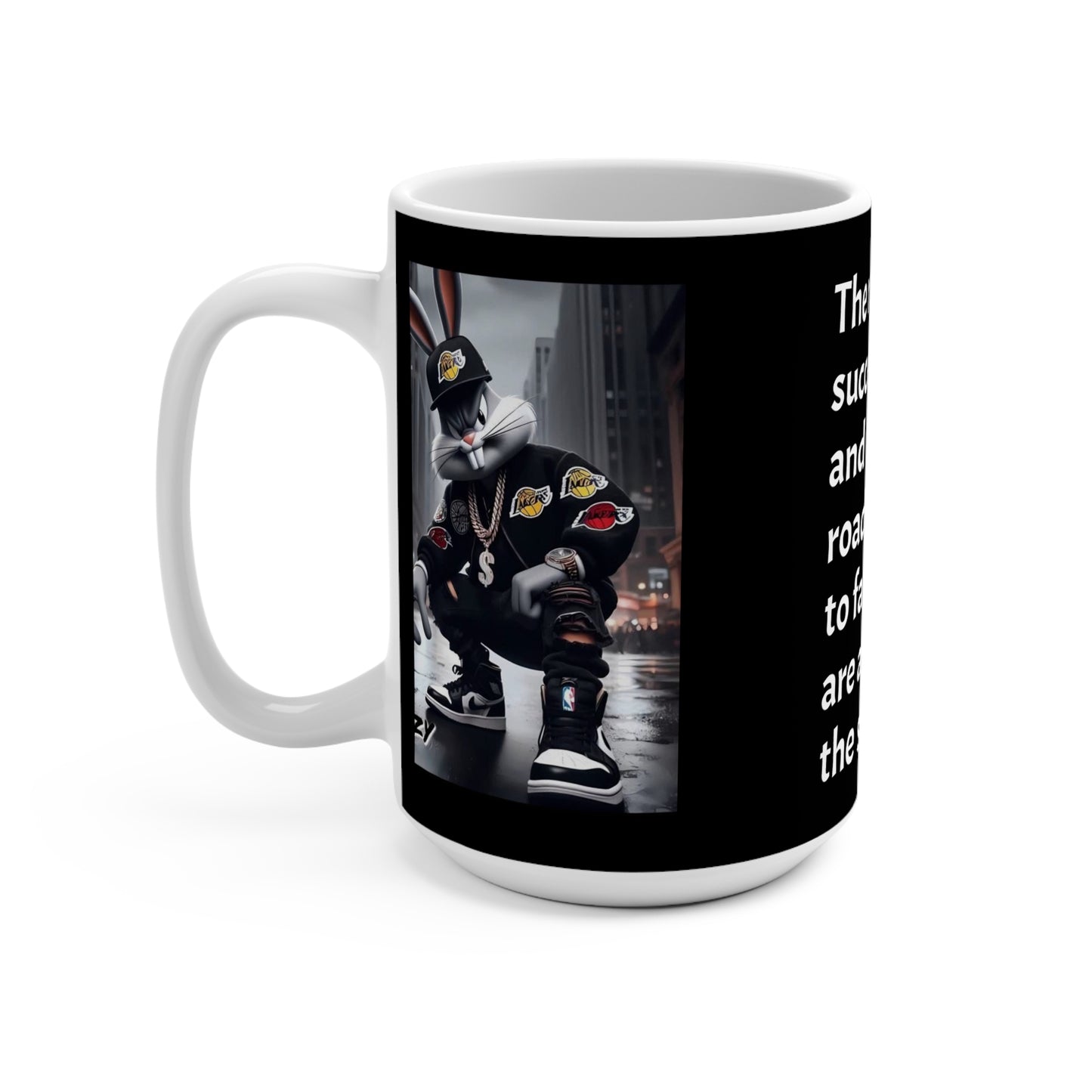 Mug 15oz Ghetto Buggzzbunny with Hood Motivational Quote