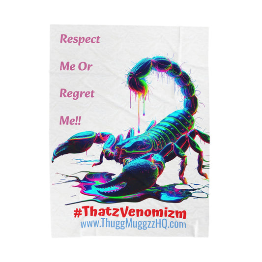 Neon Scorpion Velveteen Plush Blanket — "Respect Me Or Regret Me!!" #ThatzVenomizm
