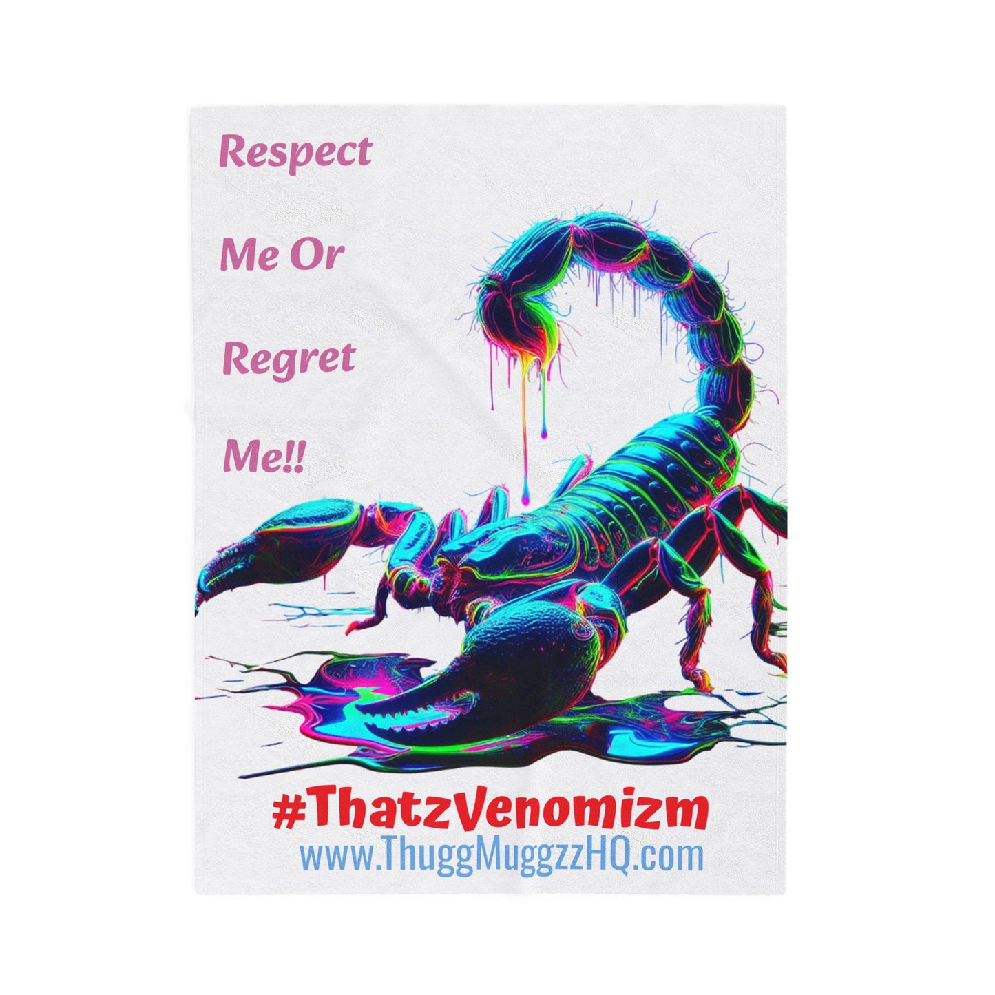 Neon Scorpion Velveteen Plush Blanket — "Respect Me Or Regret Me!!" #ThatzVenomizm