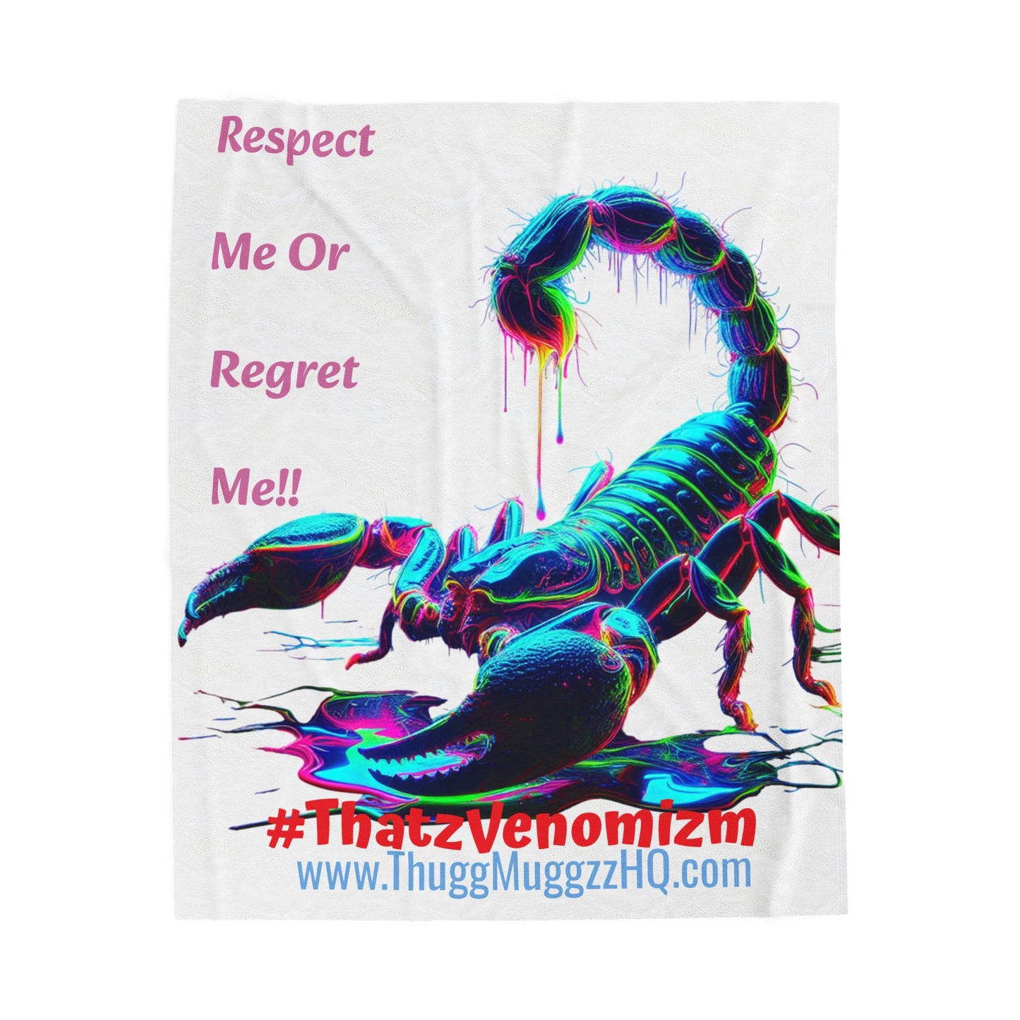 Neon Scorpion Velveteen Plush Blanket — "Respect Me Or Regret Me!!" #ThatzVenomizm