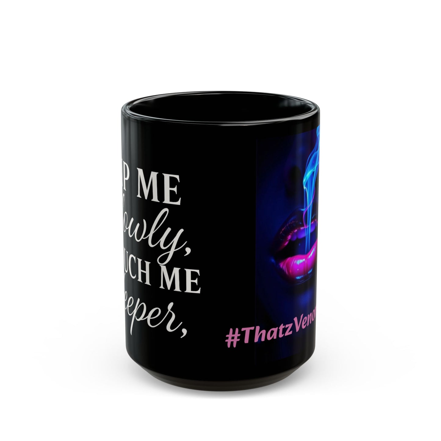 Chic Coffee Mug for Bold Souls - #ThatzVenomiiZm, Unique Gift, Cup for Coffee Lovers, Motivational Drinkware, Trendy Black Mug