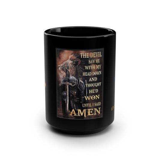Black 15oz Mug — "The Devil Saw Me…Until I Said Amen" Inspirational Faith Coffee Mug